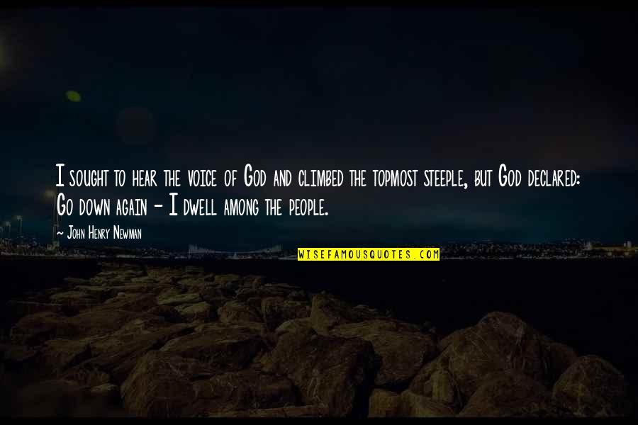 Dansereau Cotton Quotes By John Henry Newman: I sought to hear the voice of God Dansereau Cotton Quotes By John Henry Newman: I sought to hear the voice of God