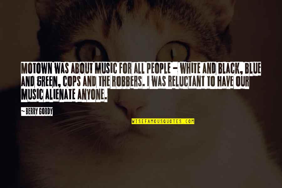 Dansneakers Quotes By Berry Gordy: Motown was about music for all people -