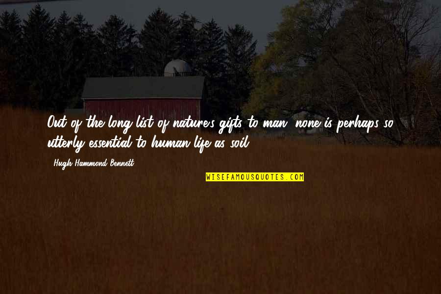 Dantannas Buckhead Quotes By Hugh Hammond Bennett: Out of the long list of nature's gifts Dantannas Buckhead Quotes By Hugh Hammond Bennett: Out of the long list of nature's gifts