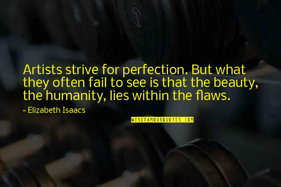 Dantannas Restaurant Quotes By Elizabeth Isaacs: Artists strive for perfection. But what they often