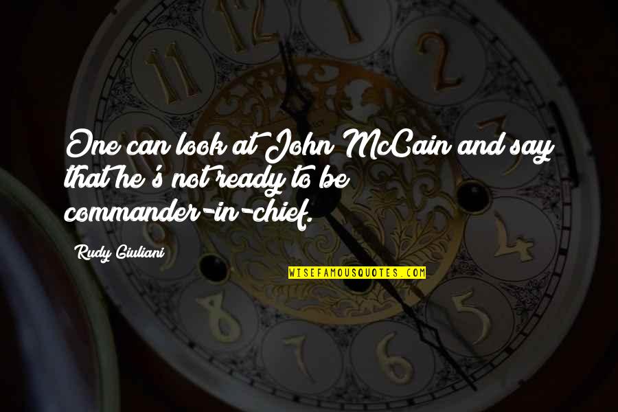 Dantas Rodrigues Quotes By Rudy Giuliani: One can look at John McCain and say