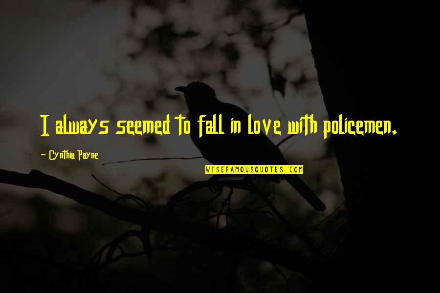 Dantech Quotes By Cynthia Payne: I always seemed to fall in love with