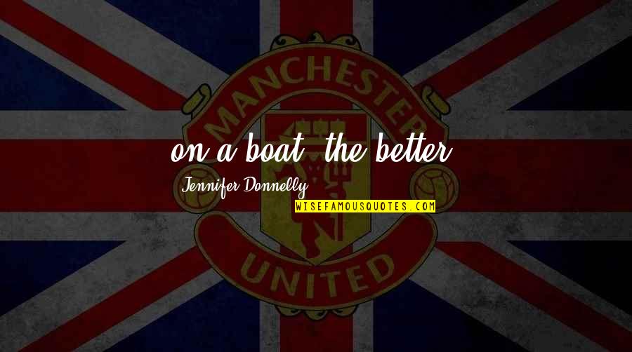 Dante's Inferno Game Virgil Quotes By Jennifer Donnelly: on a boat, the better.