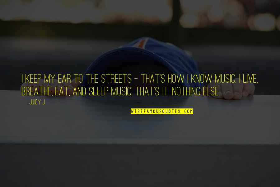 Dante's Inferno Game Virgil Quotes By Juicy J: I keep my ear to the streets -