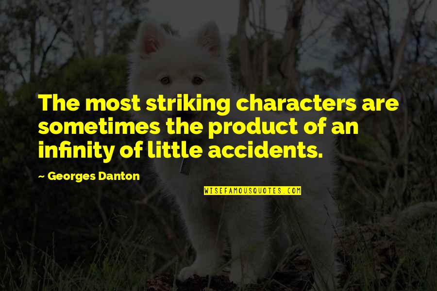 Danton Quotes By Georges Danton: The most striking characters are sometimes the product