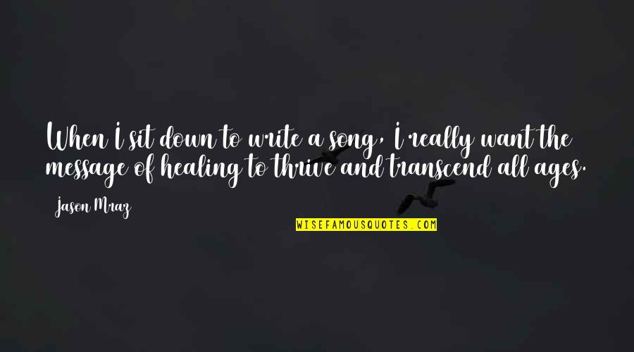 Dantuono Fbi Quotes By Jason Mraz: When I sit down to write a song, Dantuono Fbi Quotes By Jason Mraz: When I sit down to write a song,