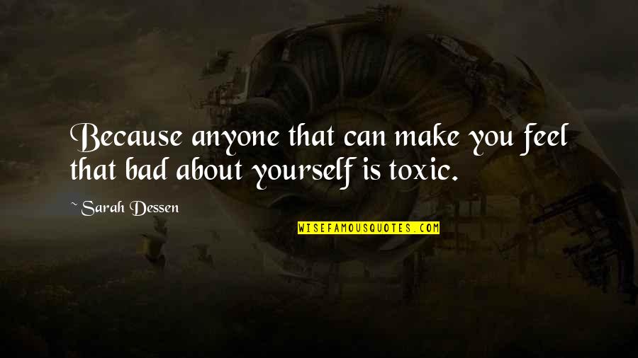 Dantzler Baker Quotes By Sarah Dessen: Because anyone that can make you feel that