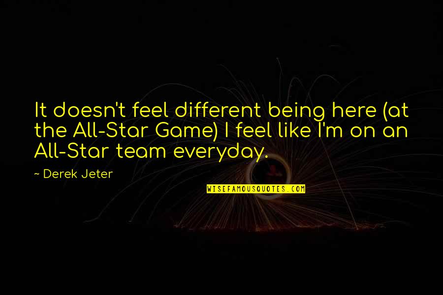 Danube River Quotes By Derek Jeter: It doesn't feel different being here (at the Danube River Quotes By Derek Jeter: It doesn't feel different being here (at the