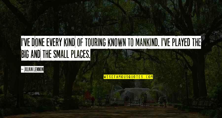 Danusia Samal Age Quotes By Julian Lennon: I've done every kind of touring known to