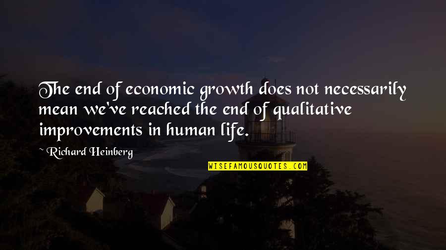 Dany Sanz Quotes By Richard Heinberg: The end of economic growth does not necessarily