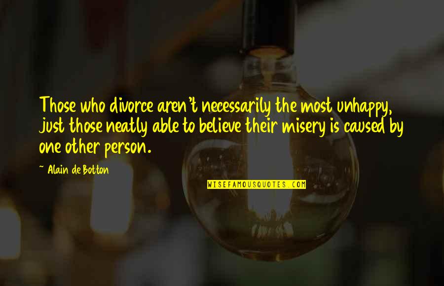 Daoist Quotes By Alain De Botton: Those who divorce aren't necessarily the most unhappy, Daoist Quotes By Alain De Botton: Those who divorce aren't necessarily the most unhappy,