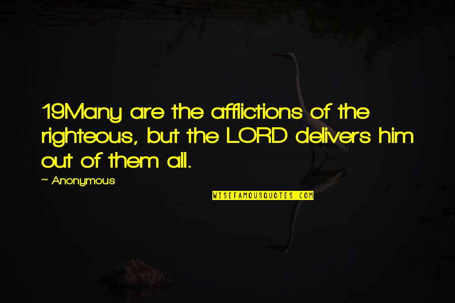 Daoud Lamei Quotes By Anonymous: 19Many are the afflictions of the righteous, but