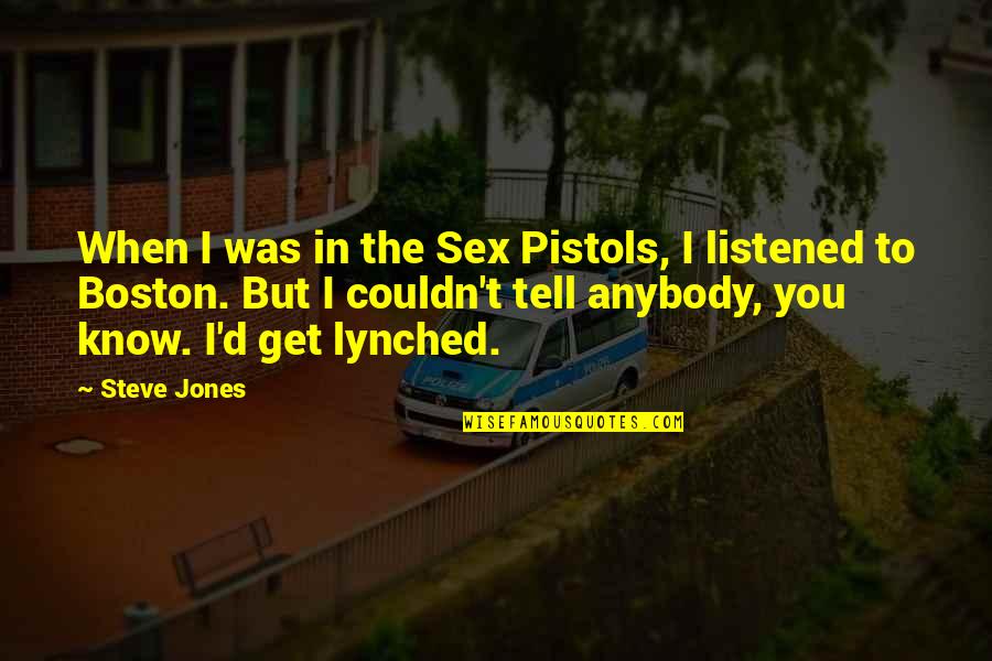Dapat Dipercaya Quotes By Steve Jones: When I was in the Sex Pistols, I Dapat Dipercaya Quotes By Steve Jones: When I was in the Sex Pistols, I