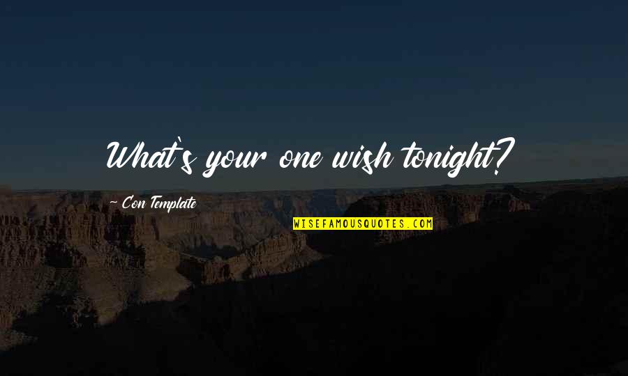 Dapatkan Dollar Quotes By Con Template: What's your one wish tonight? Dapatkan Dollar Quotes By Con Template: What's your one wish tonight?