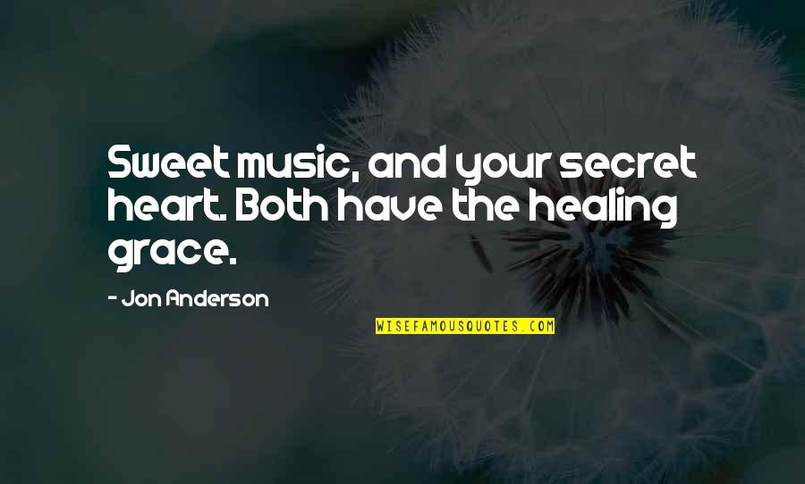 Dapatkan Dollar Quotes By Jon Anderson: Sweet music, and your secret heart. Both have