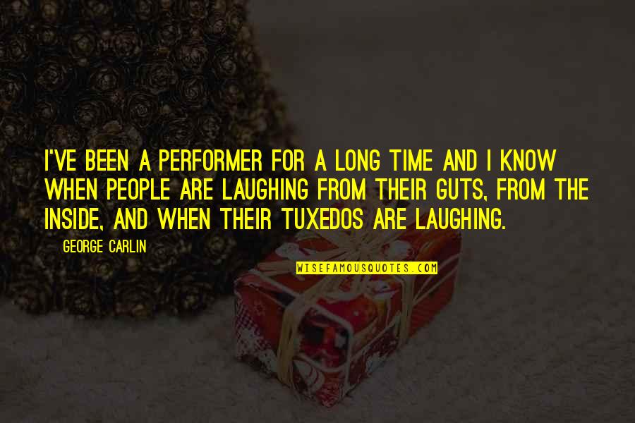Dapena Law Quotes By George Carlin: I've been a performer for a long time
