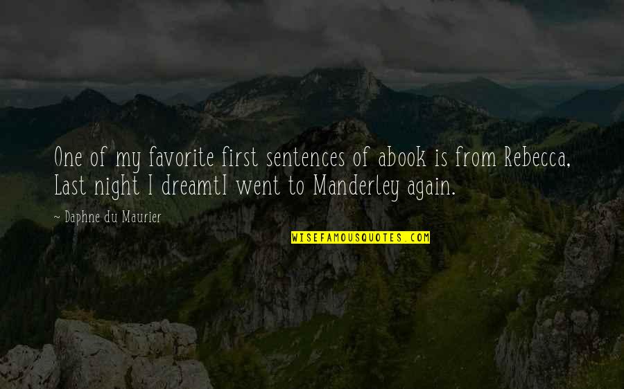 Daphne Du Maurier Book Quotes By Daphne Du Maurier: One of my favorite first sentences of abook