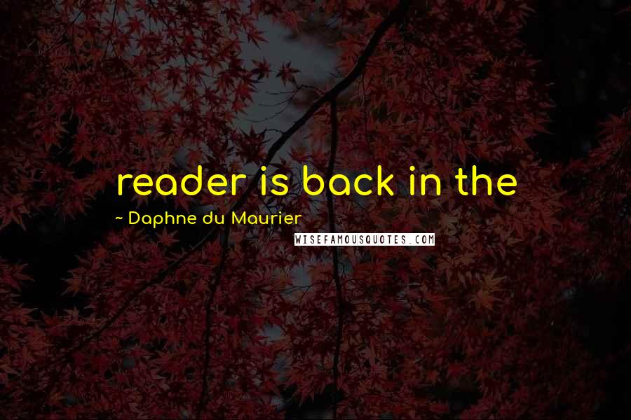 Daphne Du Maurier quotes: reader is back in the