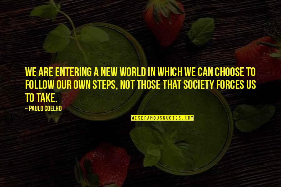 Daphnes Bakery Quotes By Paulo Coelho: We are entering a new world in which
