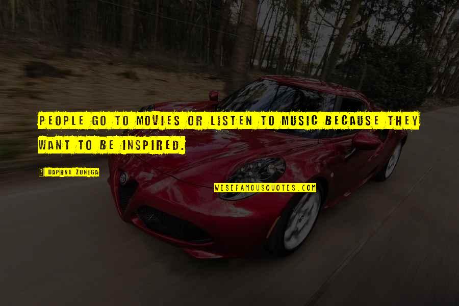 Daphne's Quotes By Daphne Zuniga: People go to movies or listen to music