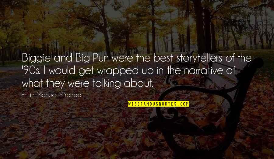 Dappen Cup Quotes By Lin-Manuel Miranda: Biggie and Big Pun were the best storytellers