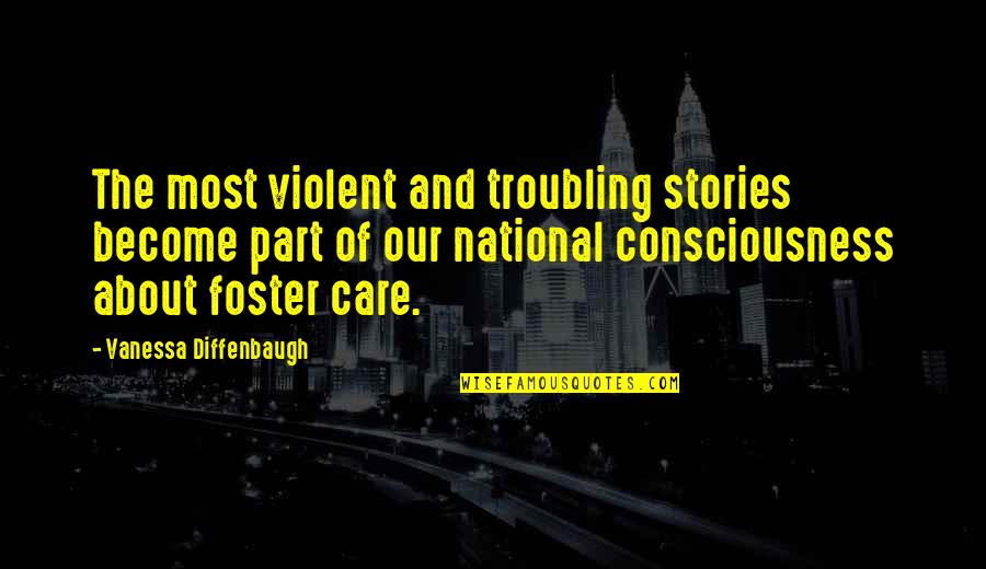 Daprile Quotes By Vanessa Diffenbaugh: The most violent and troubling stories become part