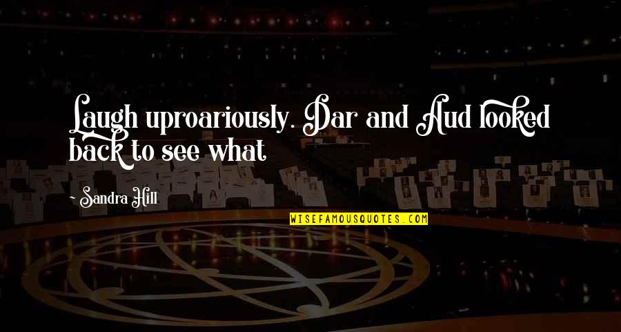 Dar Quotes By Sandra Hill: Laugh uproariously. Dar and Aud looked back to