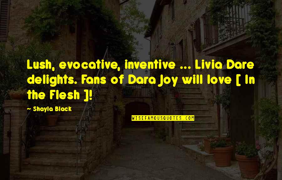 Dara O'briain Quotes By Shayla Black: Lush, evocative, inventive ... Livia Dare delights. Fans