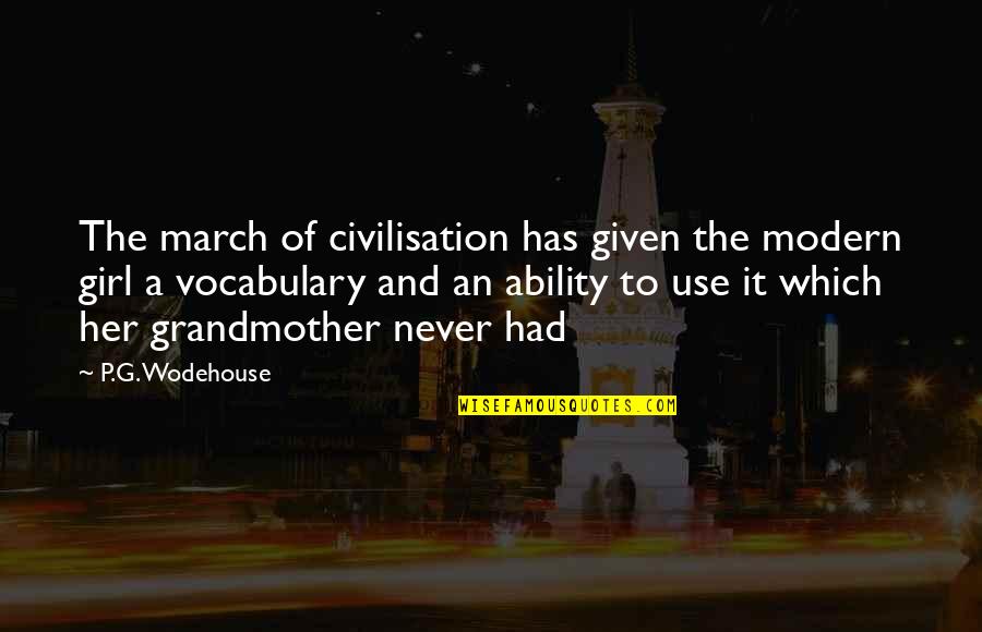Darach Crimmins Quotes By P.G. Wodehouse: The march of civilisation has given the modern