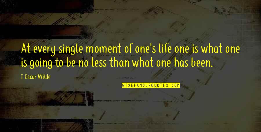 Darah Titik Quotes By Oscar Wilde: At every single moment of one's life one