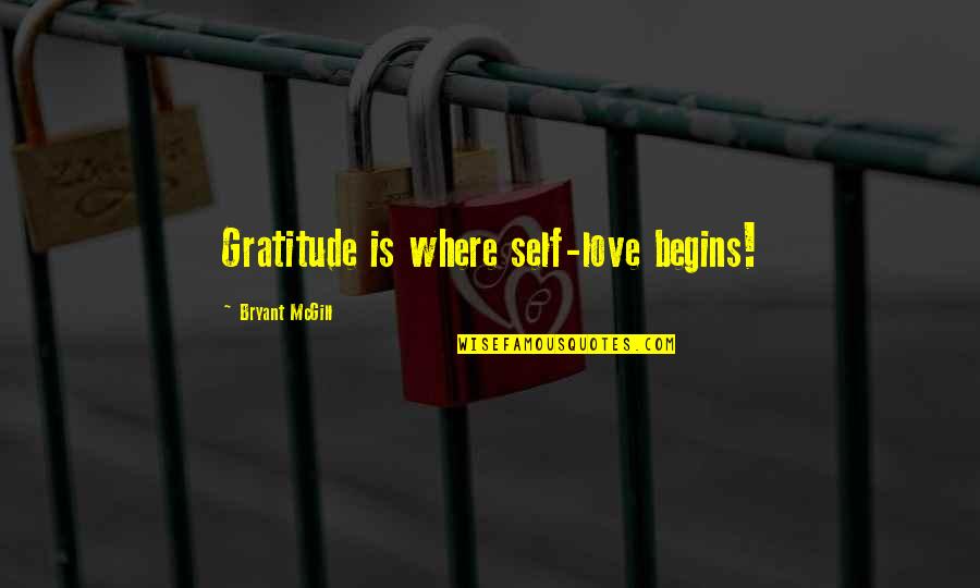 Darak Sa Recept Quotes By Bryant McGill: Gratitude is where self-love begins!
