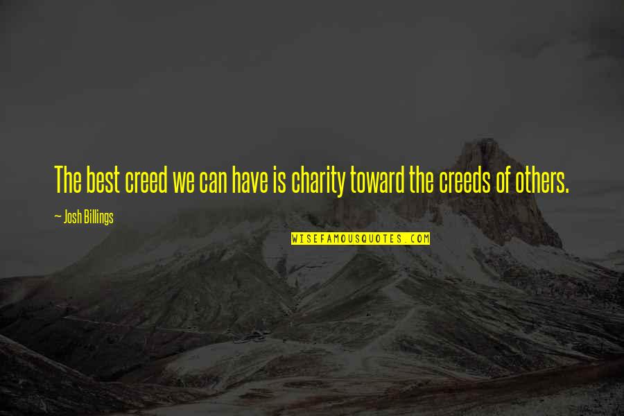 Daramola John Quotes By Josh Billings: The best creed we can have is charity