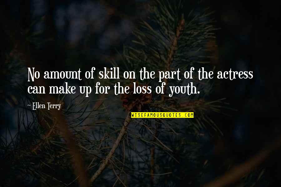 Darashaw Quotes By Ellen Terry: No amount of skill on the part of