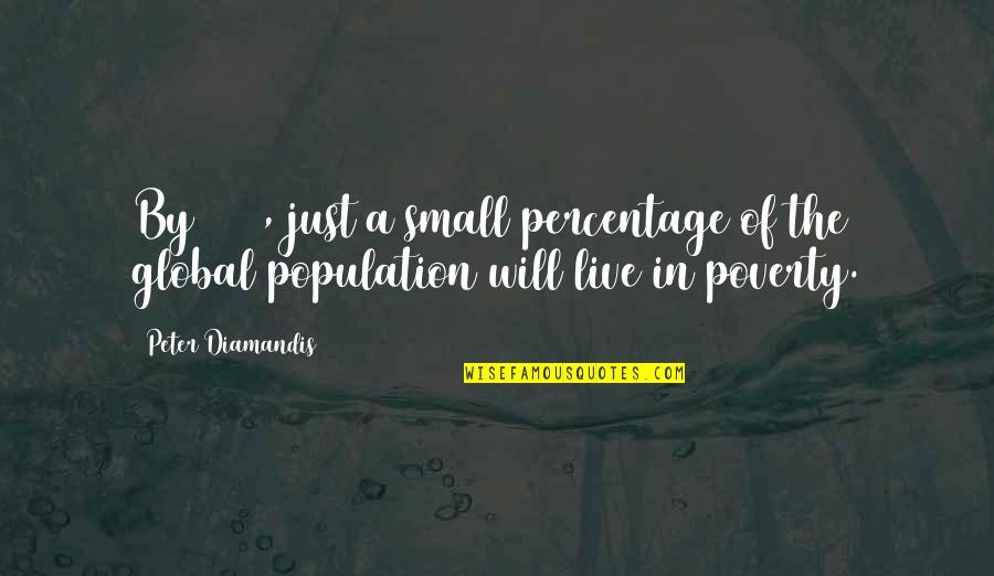 Darband Shishkabob Quotes By Peter Diamandis: By 2030, just a small percentage of the
