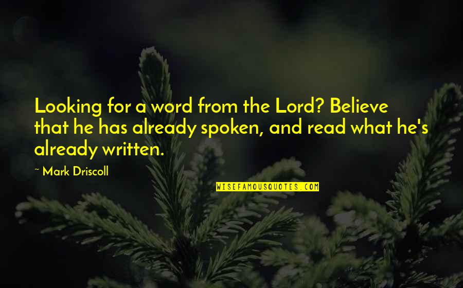 Darboven France Quotes By Mark Driscoll: Looking for a word from the Lord? Believe