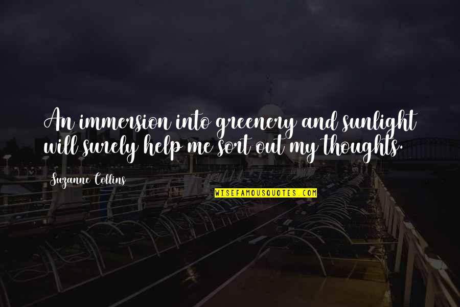 Darbus Hsm Quotes By Suzanne Collins: An immersion into greenery and sunlight will surely