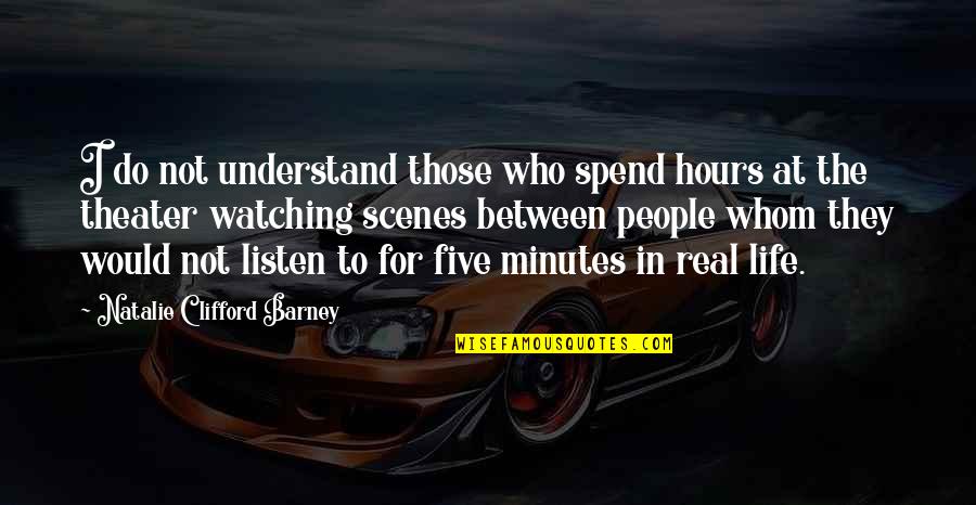 Darby Conley Quotes By Natalie Clifford Barney: I do not understand those who spend hours Darby Conley Quotes By Natalie Clifford Barney: I do not understand those who spend hours
