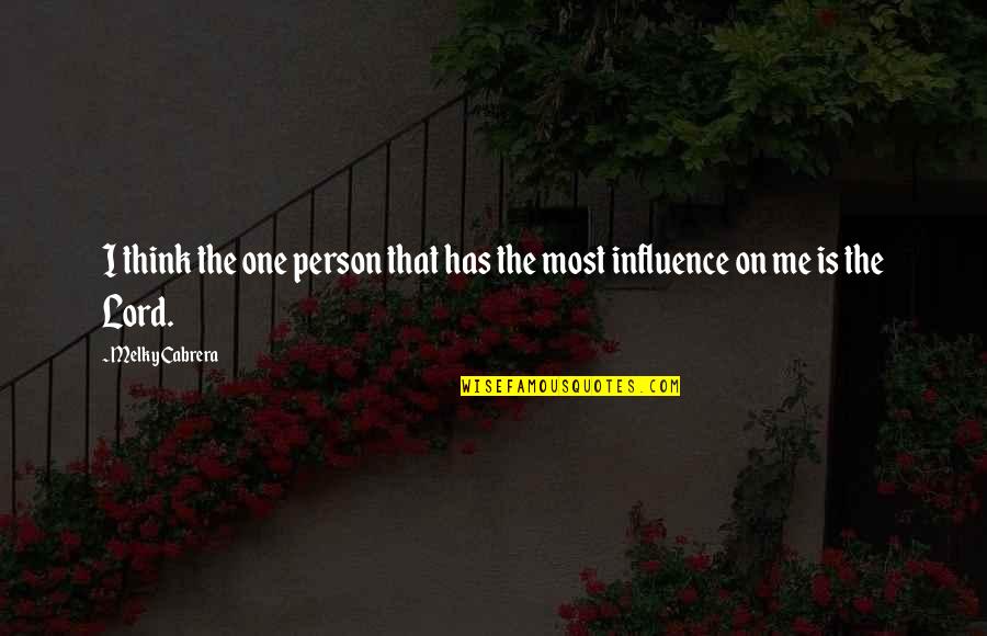 Darcelle 15 Quotes By Melky Cabrera: I think the one person that has the