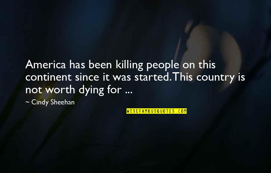Darcey 90 Day Fiance Quotes By Cindy Sheehan: America has been killing people on this continent