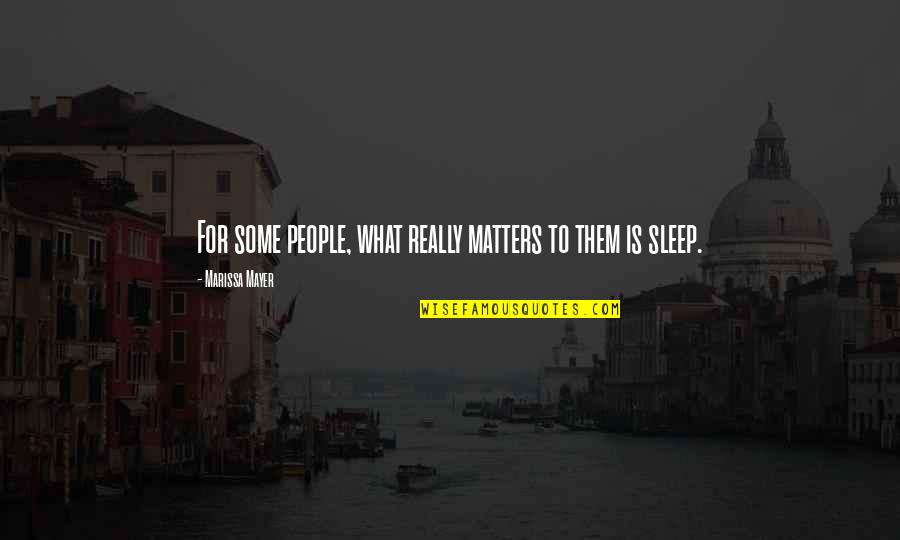 Darchelle Burnett Quotes By Marissa Mayer: For some people, what really matters to them