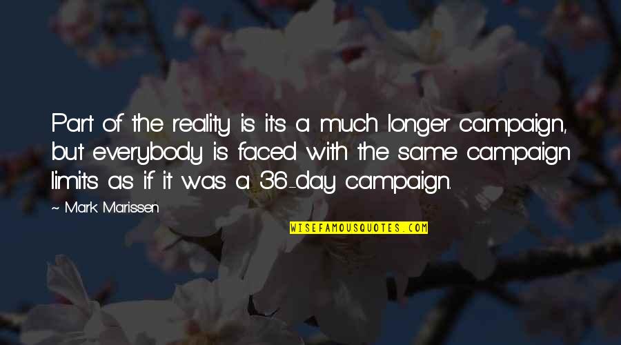 Darci Kistler Quotes By Mark Marissen: Part of the reality is it's a much Darci Kistler Quotes By Mark Marissen: Part of the reality is it's a much