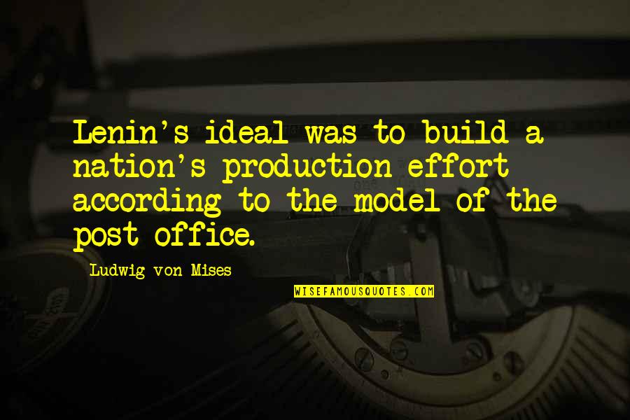 Darcy And Bingley Quotes By Ludwig Von Mises: Lenin's ideal was to build a nation's production