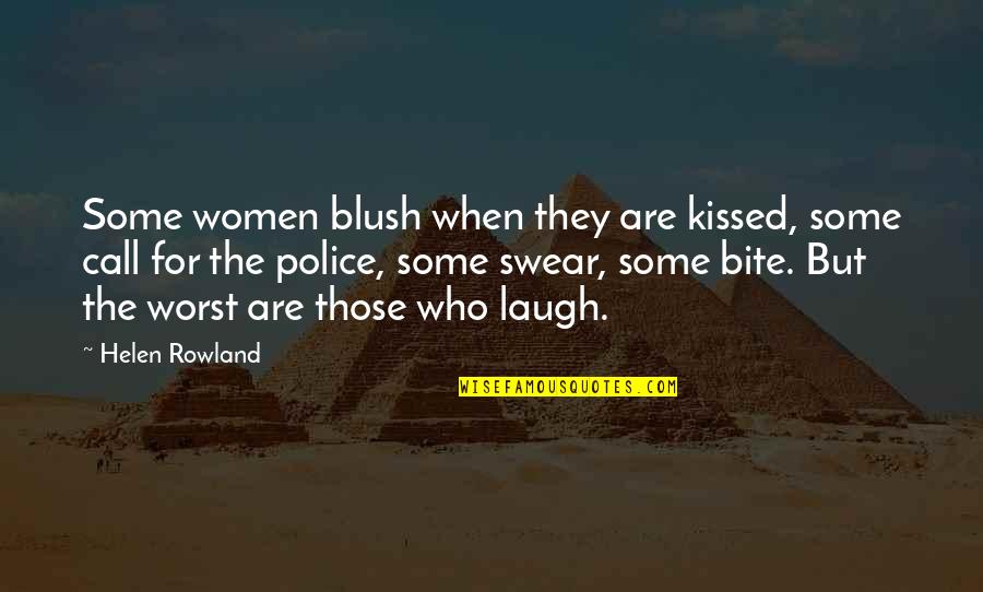 Darcy Lewis Best Quotes By Helen Rowland: Some women blush when they are kissed, some Darcy Lewis Best Quotes By Helen Rowland: Some women blush when they are kissed, some