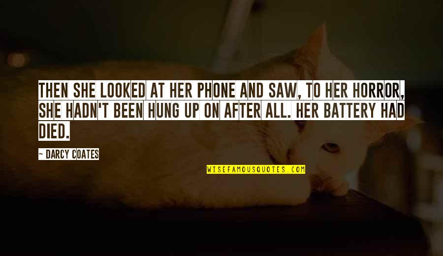 Darcy Quotes By Darcy Coates: Then she looked at her phone and saw,