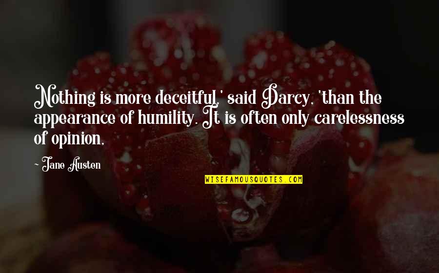 Darcy's Quotes By Jane Austen: Nothing is more deceitful,' said Darcy, 'than the