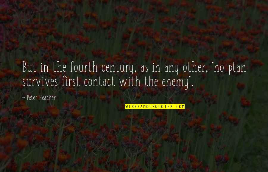 Dardana Murtezi Quotes By Peter Heather: But in the fourth century, as in any Dardana Murtezi Quotes By Peter Heather: But in the fourth century, as in any