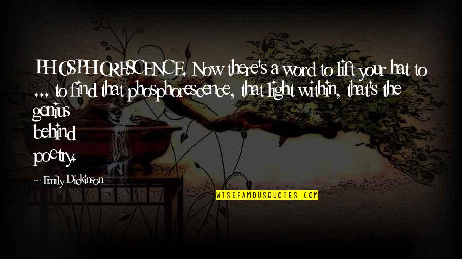 Dare To Dream Movie Quotes By Emily Dickinson: PHOSPHORESCENCE. Now there's a word to lift your