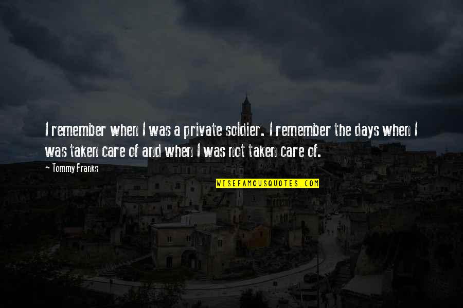Darebee Stretching Quotes By Tommy Franks: I remember when I was a private soldier. Darebee Stretching Quotes By Tommy Franks: I remember when I was a private soldier.