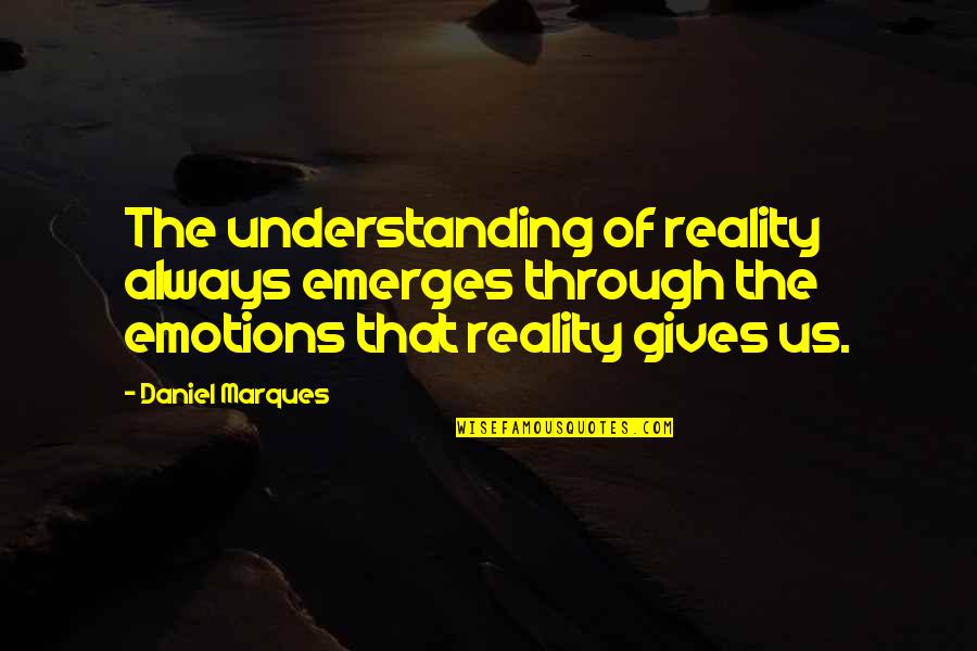 Daredevil Priest Quotes By Daniel Marques: The understanding of reality always emerges through the