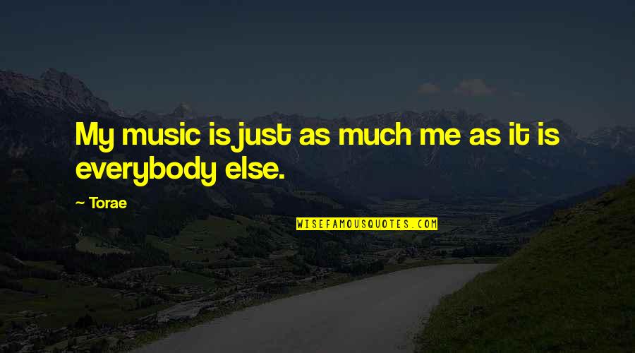 Darel Rutherford Quotes By Torae: My music is just as much me as